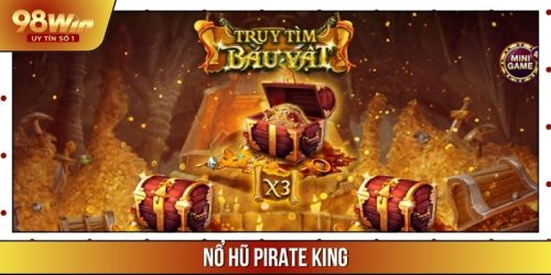 Nổ Hũ Priate King – Siêu Phẩm Game Quay Hũ Được Ưa Chuộng