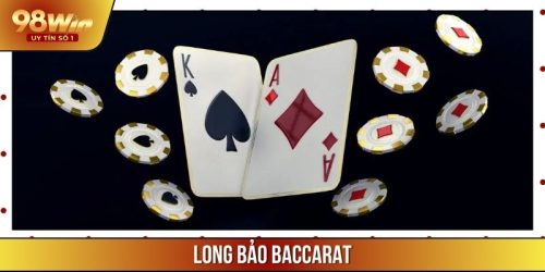 Long Bảo Baccarat - Game Cá Cược Độc Đáo Và Thú Vị