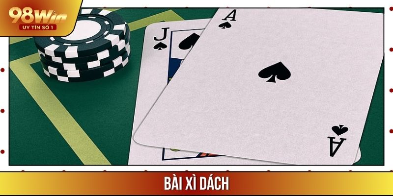 Bài Xì Dách - Game bài Thu Hút Nhiều Người Đam Mê Cá Cược