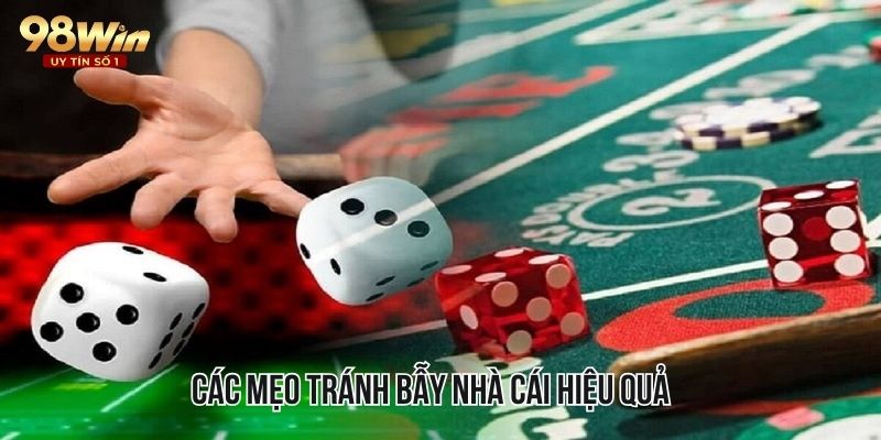 Mẹo tránh bẫy nhà cái hiệu quả bạn nên áp dụng