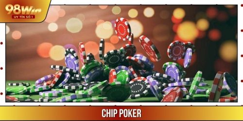 Chip Poker Và Những Thông Tin Quan Trọng Người Chơi Cần Biết