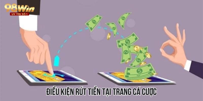 Một số điều kiện quan trọng bài hướng dẫn rút tiền chia sẻ cho bạn