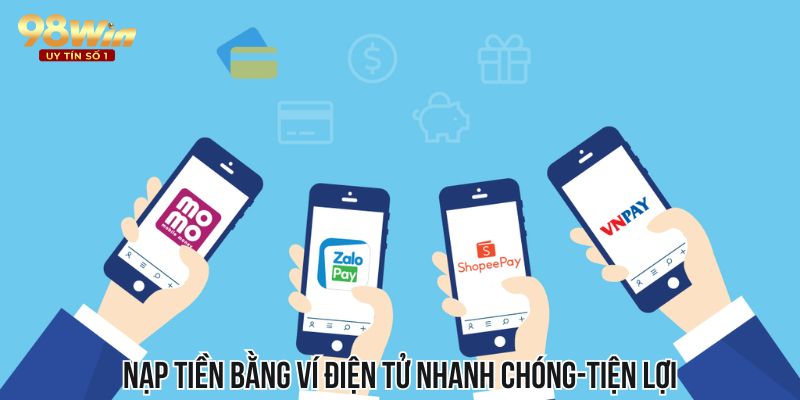 Hướng dẫn nạp tiền nhanh chóng bằng ví điện tử hiện đại, tiện lợi